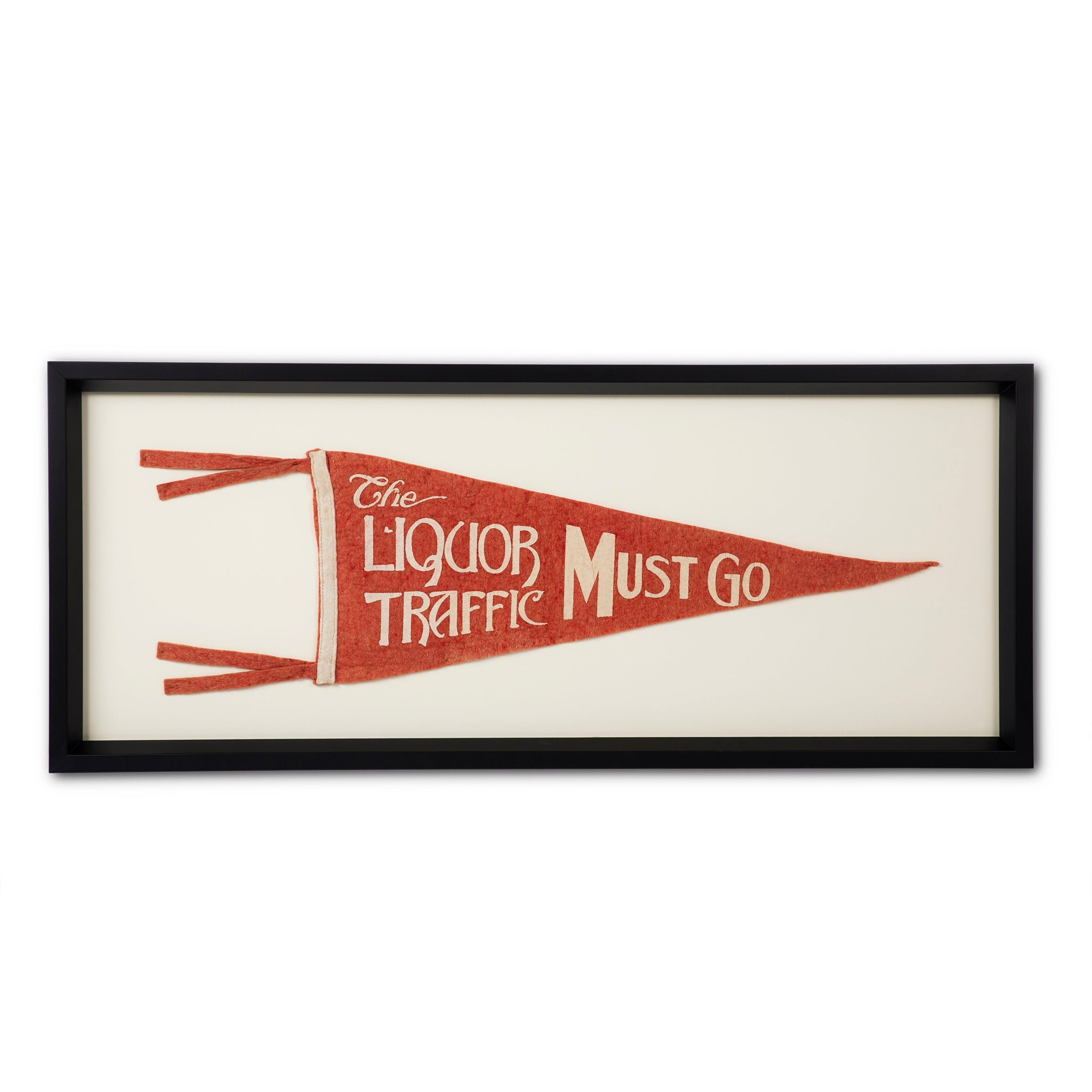 Prohibition the Liquor Traffic Must Go Pennant