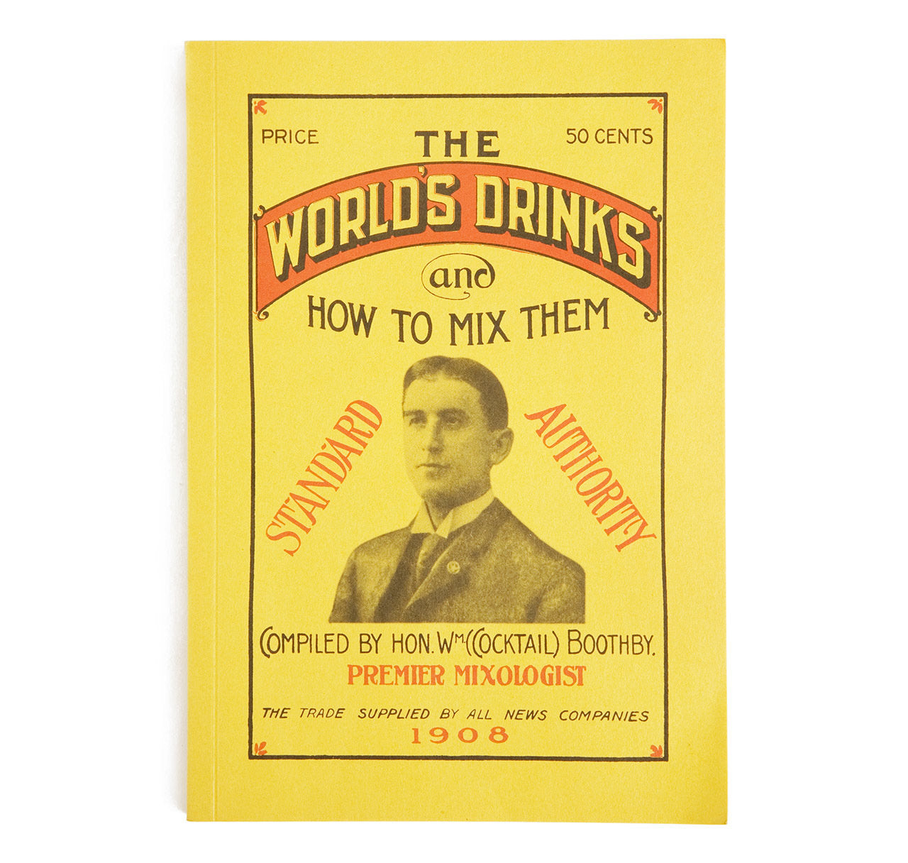 World's Drinks and How to Mix Them by William Boothby